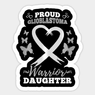 Proud Glioblastoma  Daughter GBM Glioblastoma Sticker